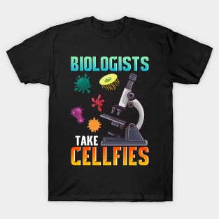 Cute Biologists Take Cellfies Selfies Biology Pun T-Shirt